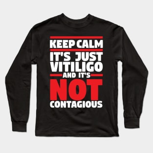 Keep Calm It's Just Vitiligo Long Sleeve T-Shirt
